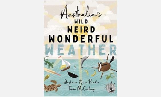 Cover of the book 'Australia's Weird Wild Wonderful Weather'
